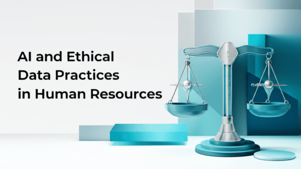 AI and Ethical Data Practices in Human Resources